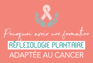 Se former à la Réflexologie Plantaire adaptée au cancer à Rennes, Formations Bien-être en Bretagne bienetre #rennes #bretagne